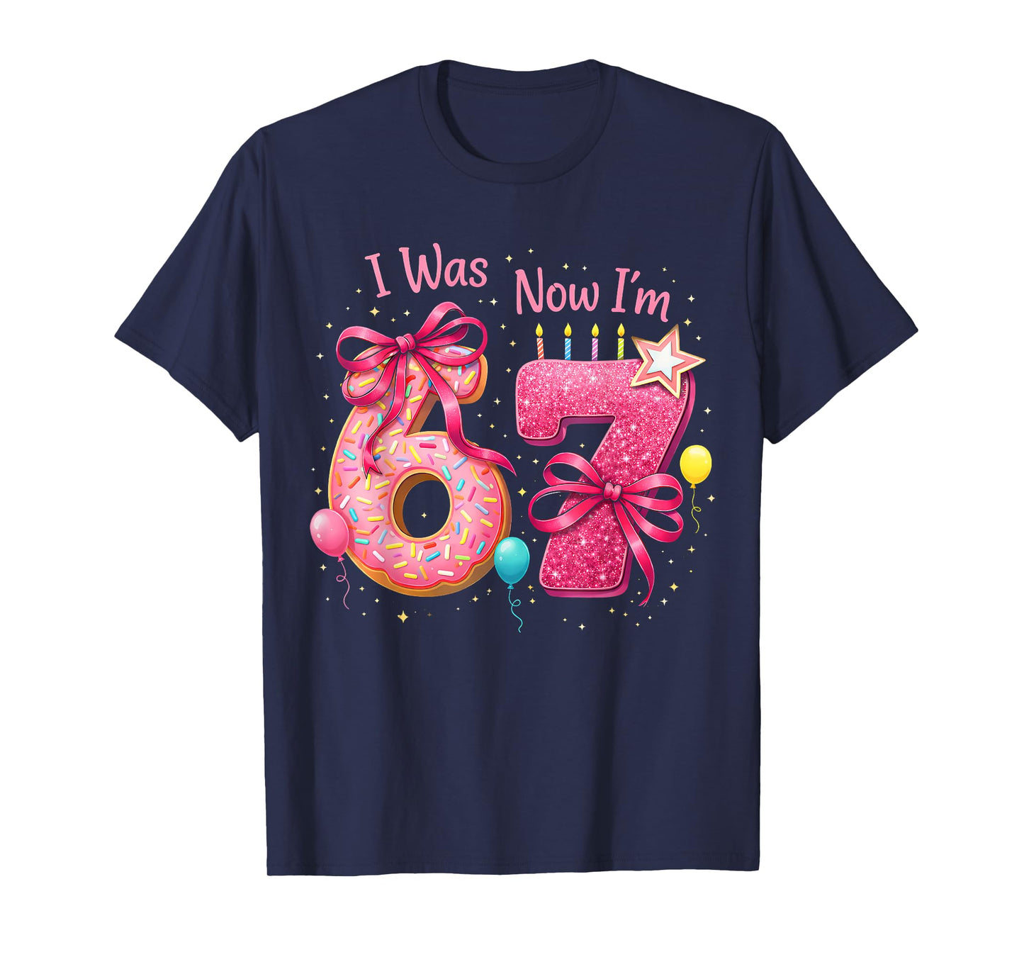 7th Birthday Girl I was 6 Now I'm 7 Years Old Girls Birthday T-Shirt