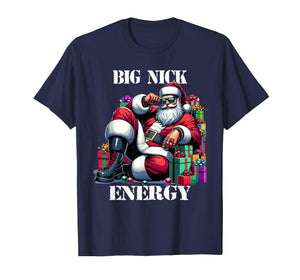 Fun Big Nick Energy Funny Santa Claus Christmas Xmas Cool T-Shirt