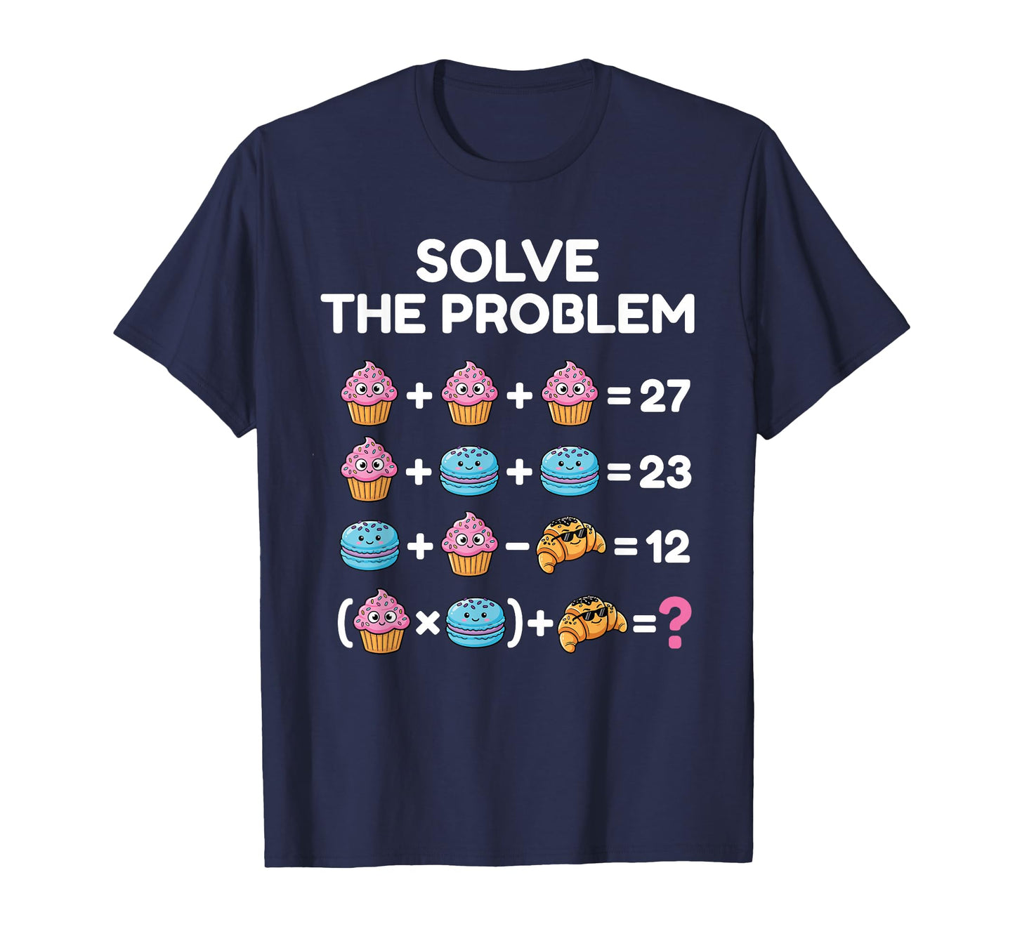 Clever Solve The Problem Math 67 Meme Pastry Design T-Shirt