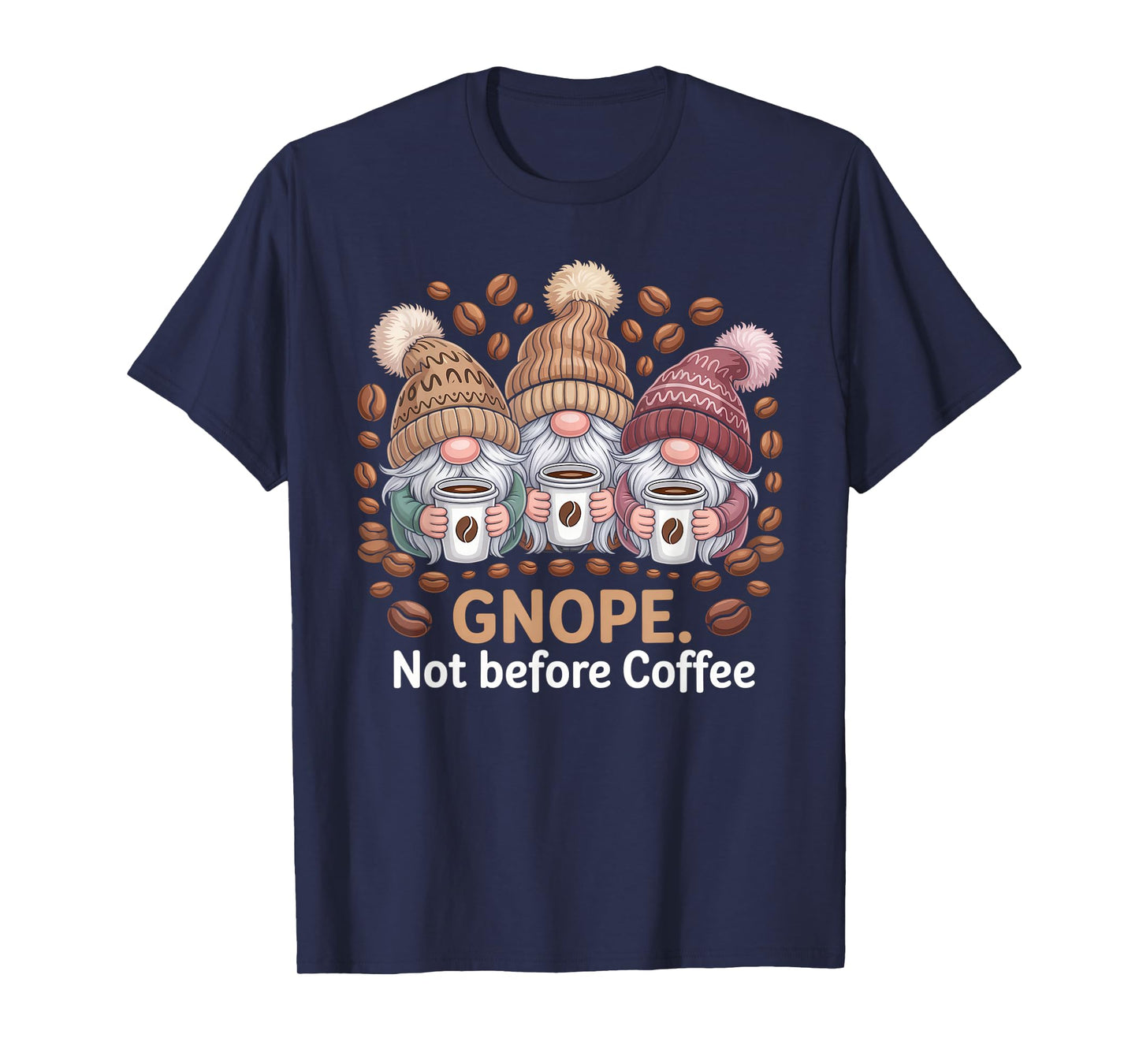 Gnope Not Before Coffee Three Gnomes Graphic Cafein T-Shirt