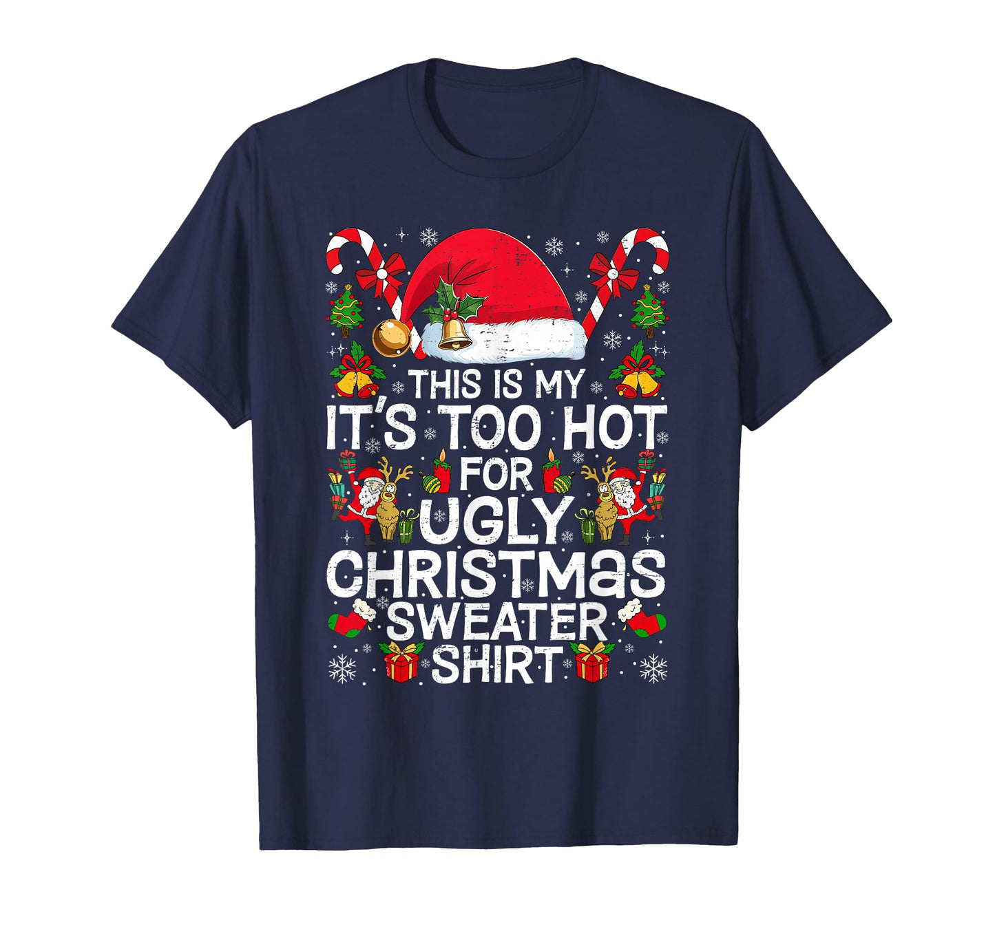 This is My It's Too Hot for Ugly Christmas Sweaters T-Shirt