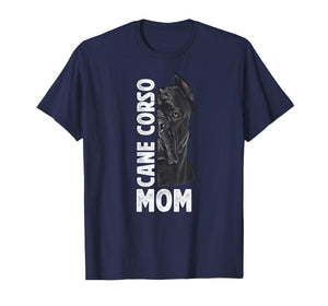 Cane Corso Mom Cane Corso Lover Cane Corso Owner T-Shirt