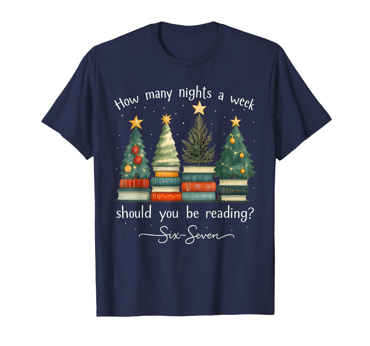 How Many Nights A Week Should You Be Reading 6–7 Xmas Books T-Shirt