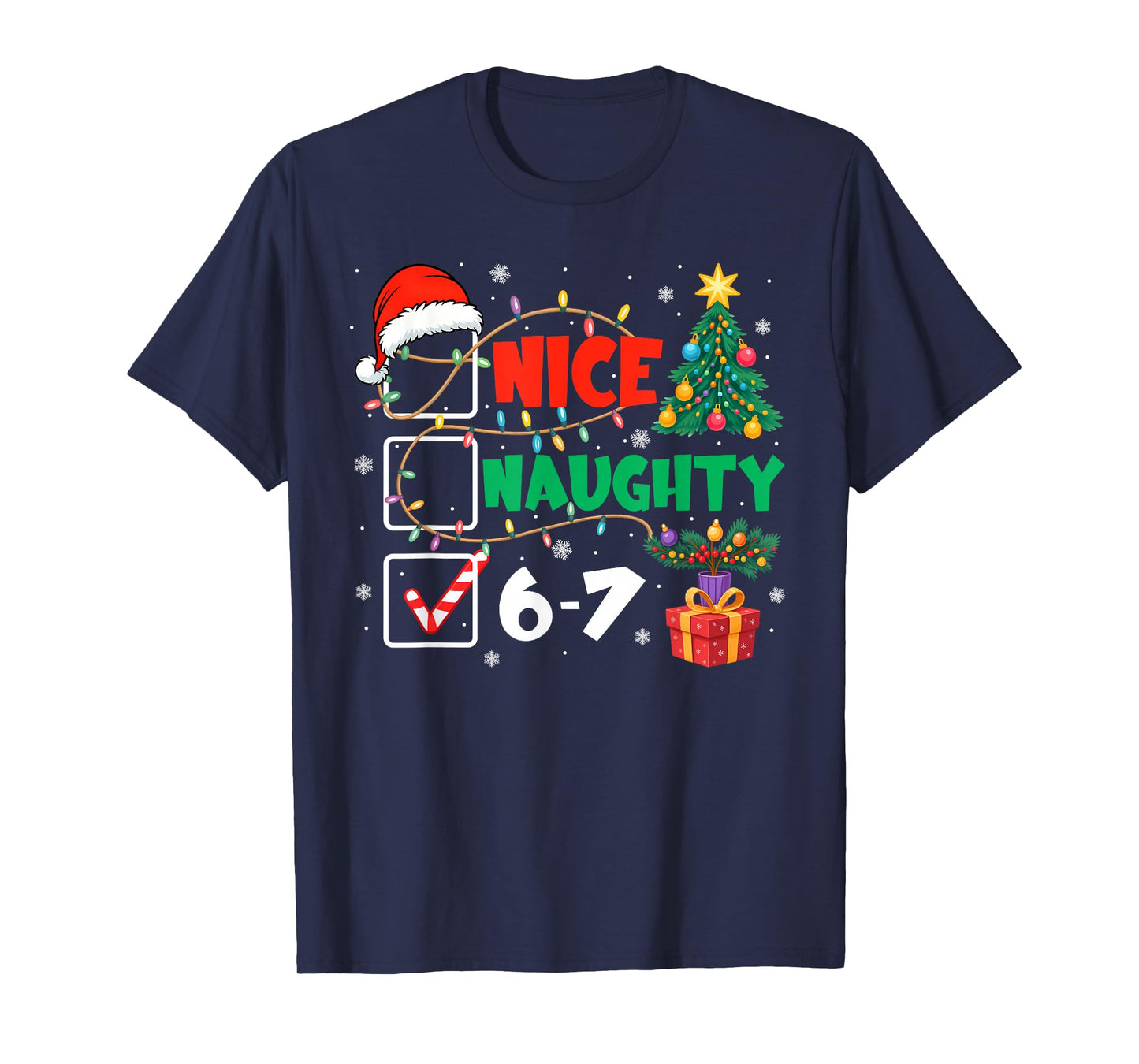 Funny Nice Naughty 6 7 Christmas 67 Meme Xmas Men Women T-Shirt