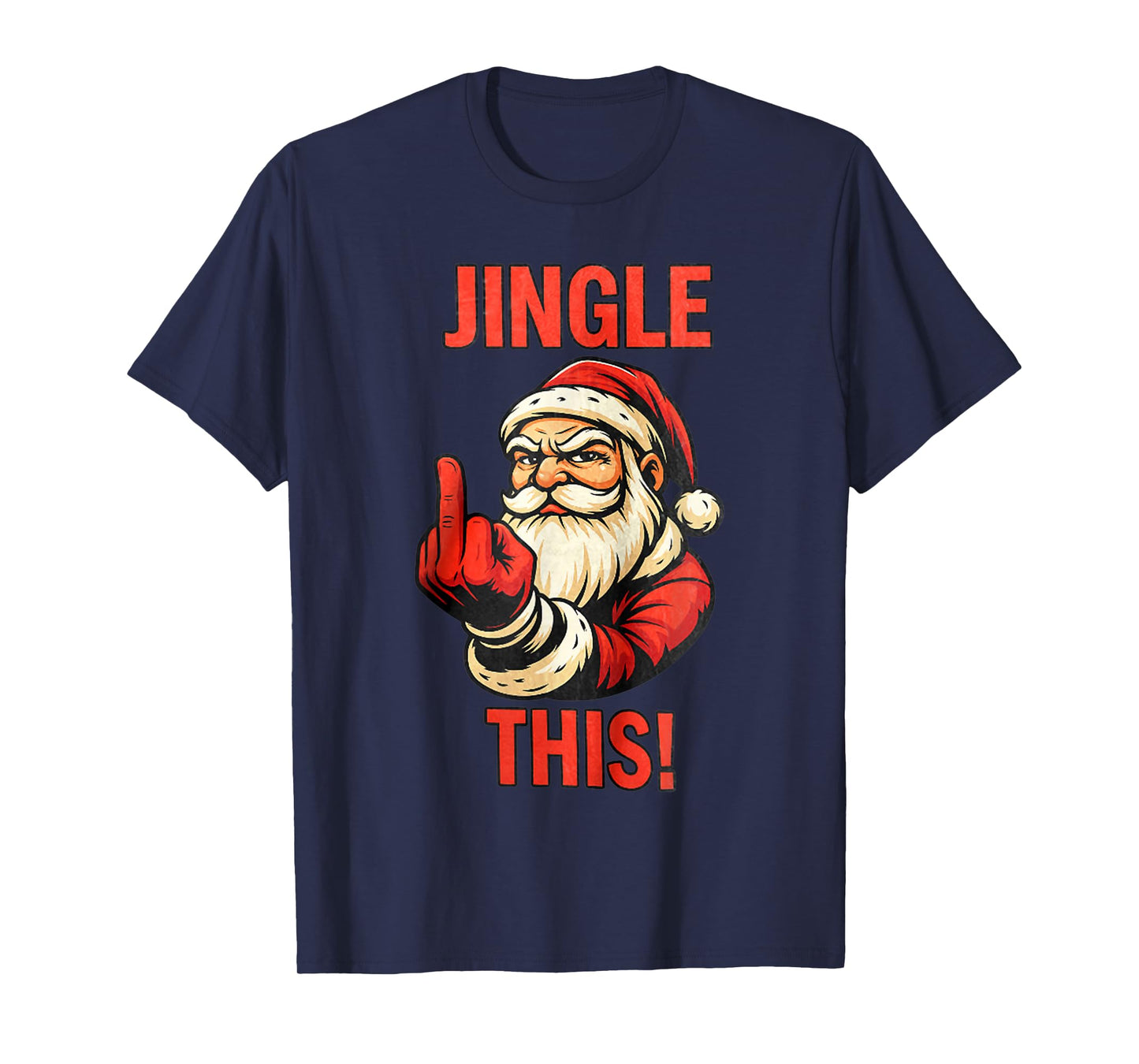 Jingle This Funny Santa Middle Finger Christmas Pajamas T-Shirt