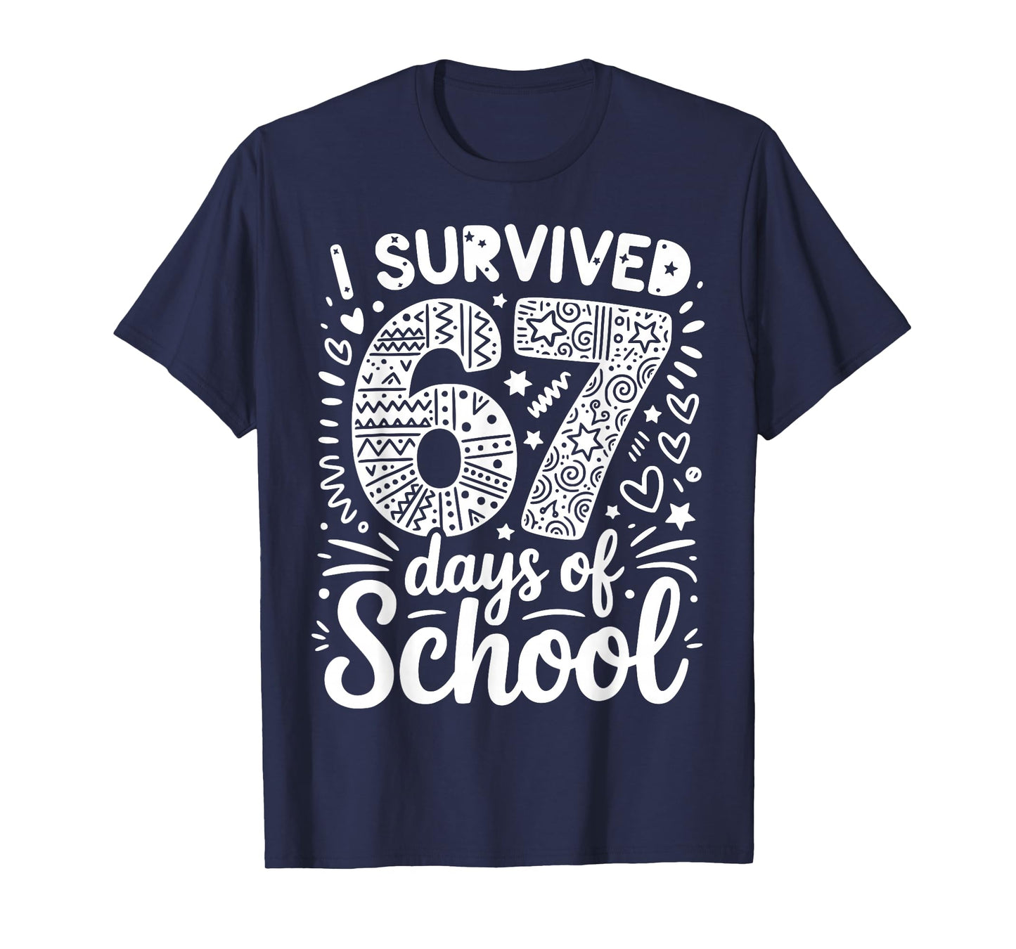 67 6 7 6/7 6-7 Costumes t Shirt I Survived 67 Days of School T-Shirt