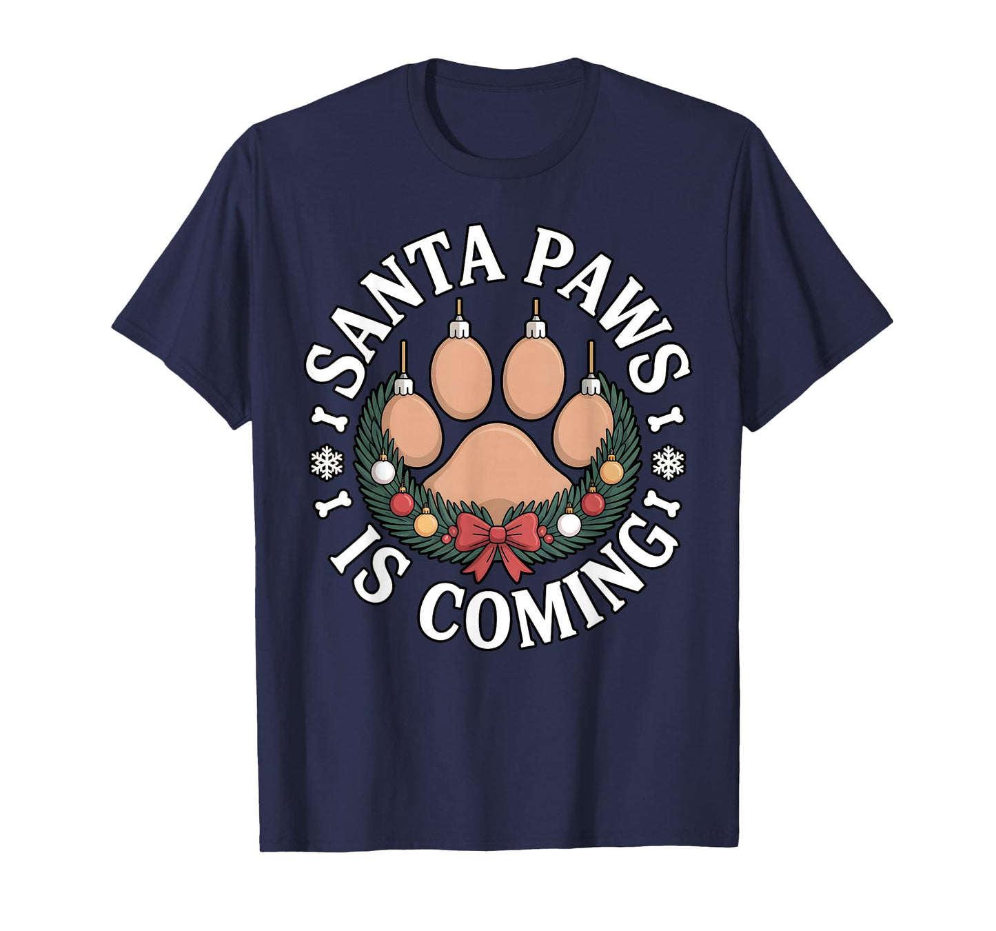 Santa Paws is Coming Funny Dog Christmas Men Women Kids T-Shirt