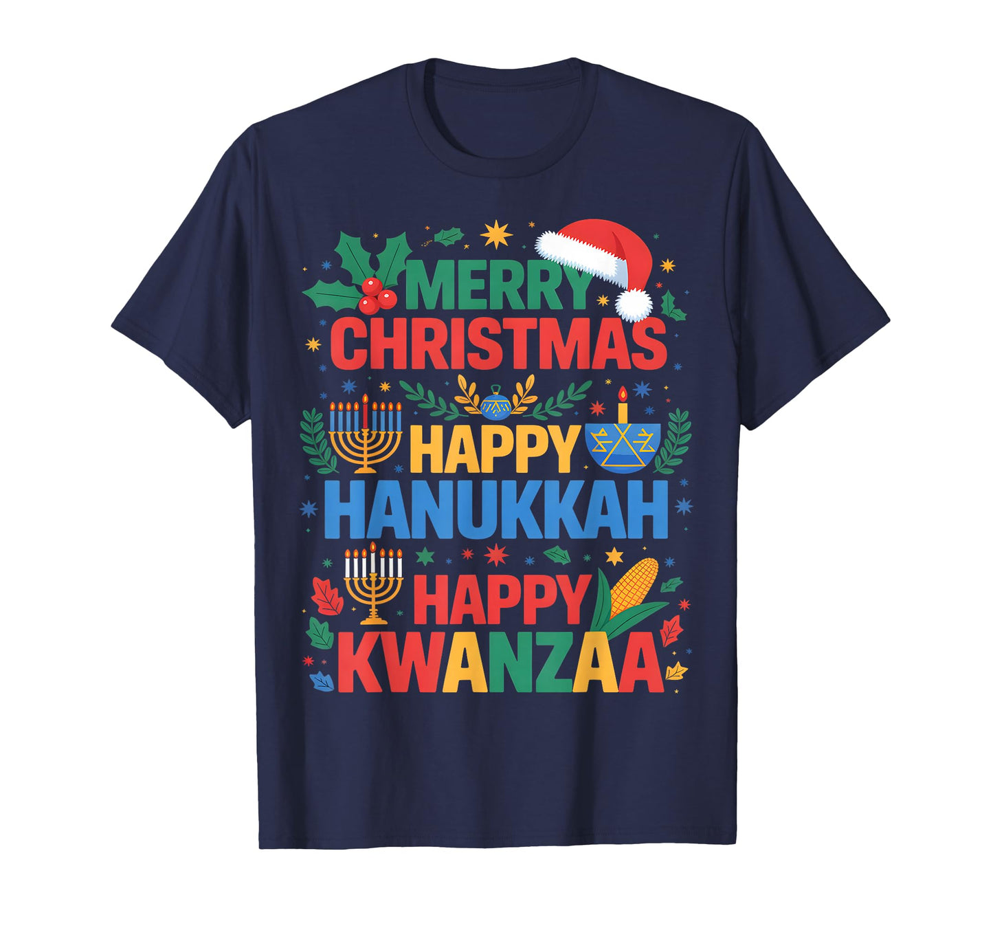 Merry Christmas Happy Hanukkah and Happy Kwanzaa Holidays T-Shirt