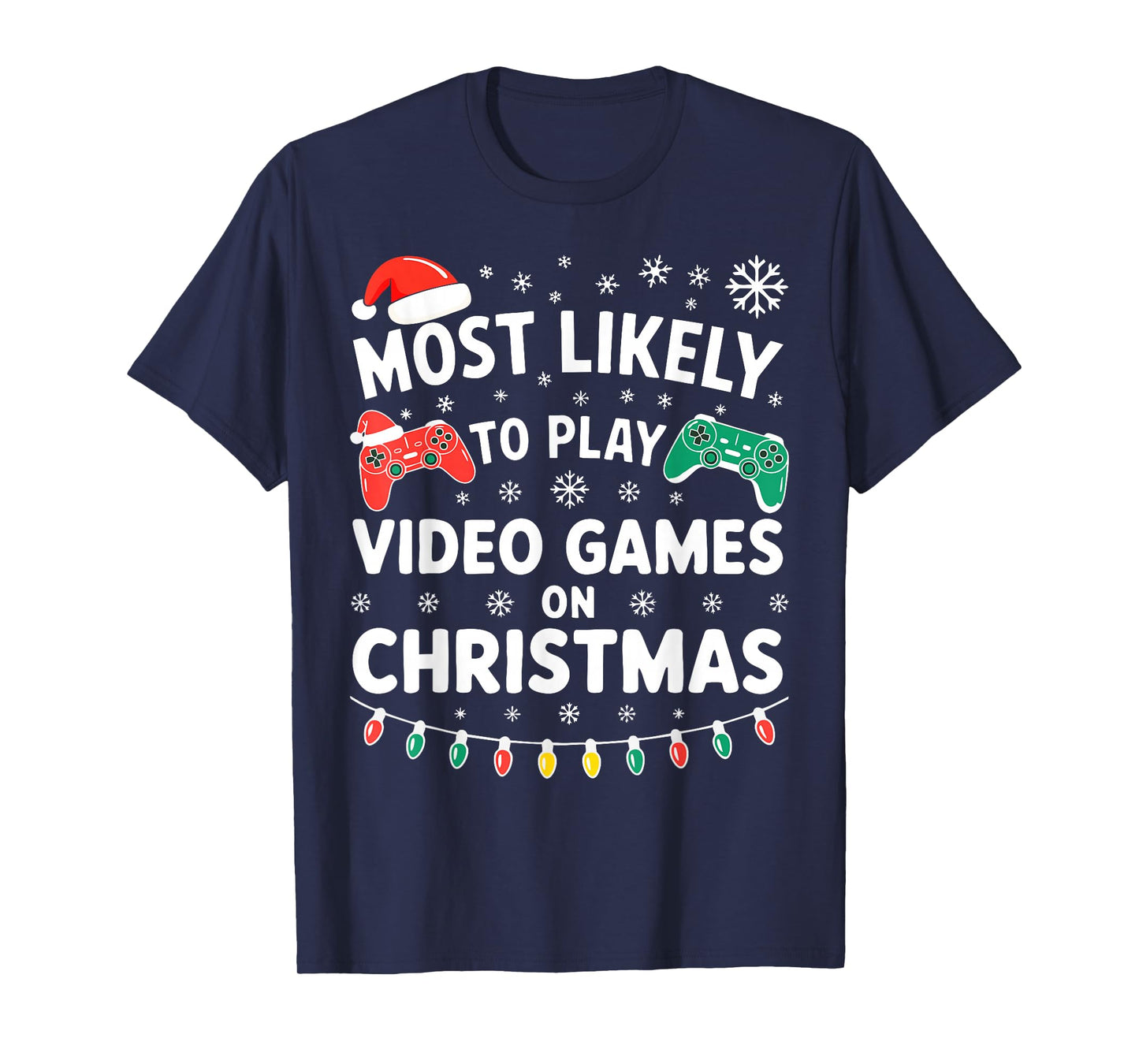 Most Likely to Play Video Games On Christmas Shirt Gamer T-Shirt