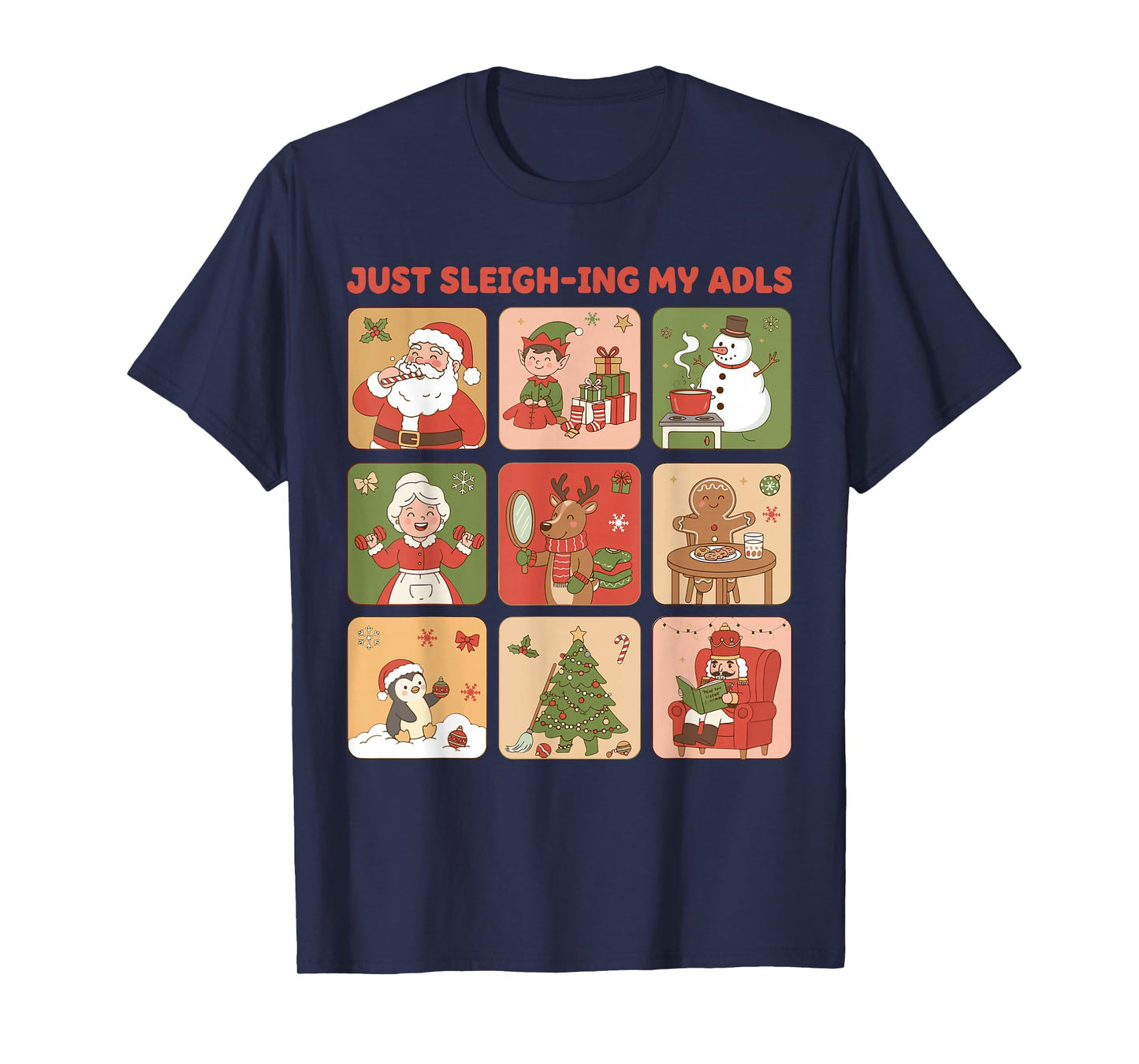 Just Sleigh-ing My ADLS Xmas Characters Occupational Therapy T-Shirt
