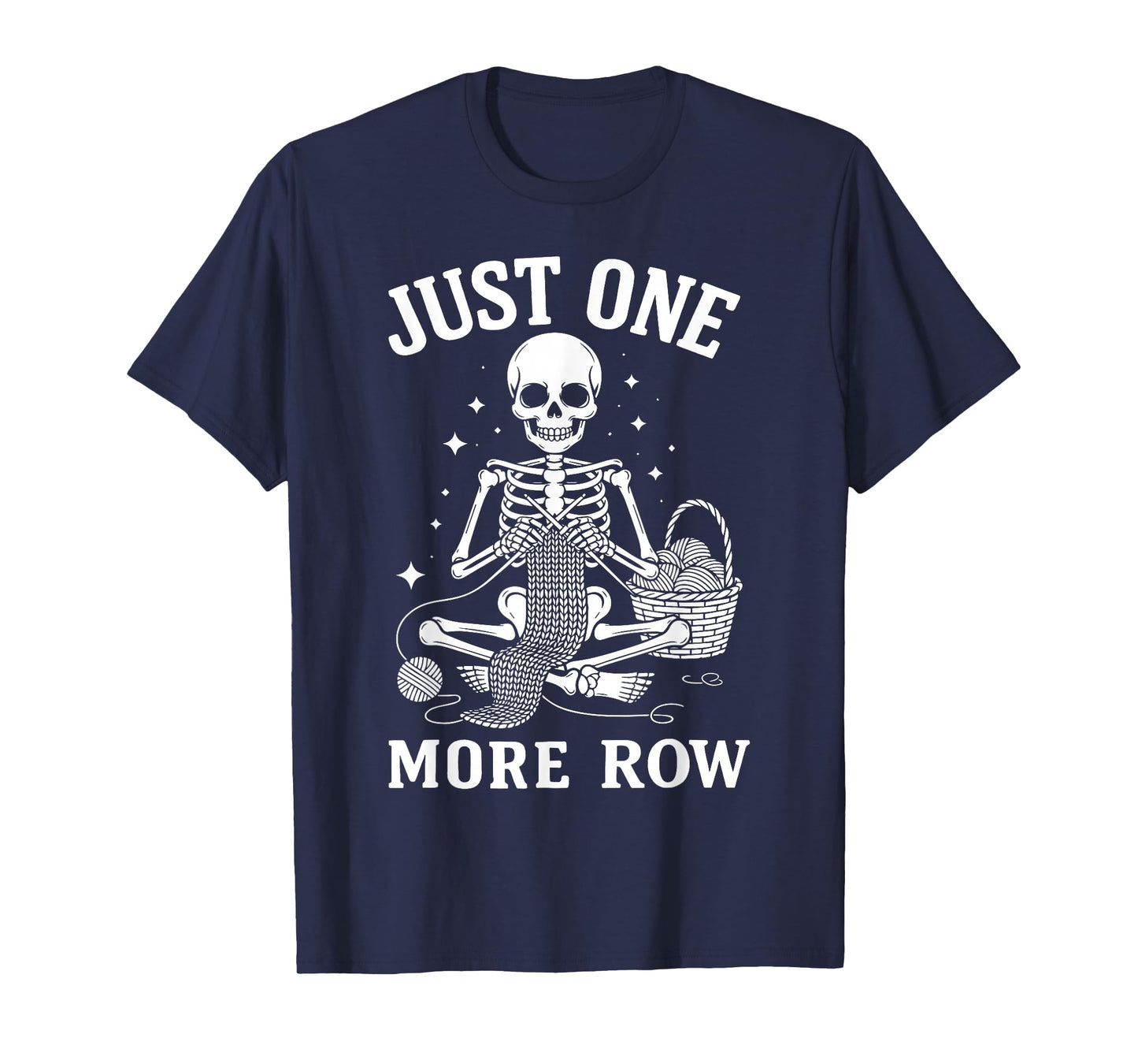 Just One More Row Crochet Skeleton Crocheting Knitting Lover T-Shirt