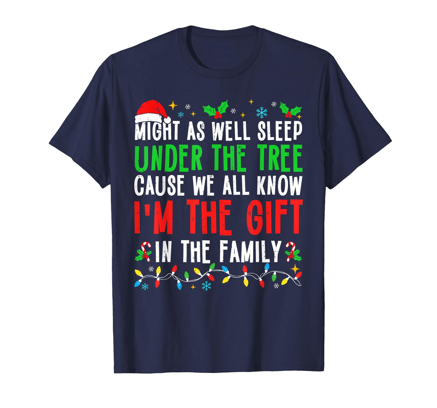 Funny I’m The Gift Christmas Shirt Men Women Kids Family T-Shirt