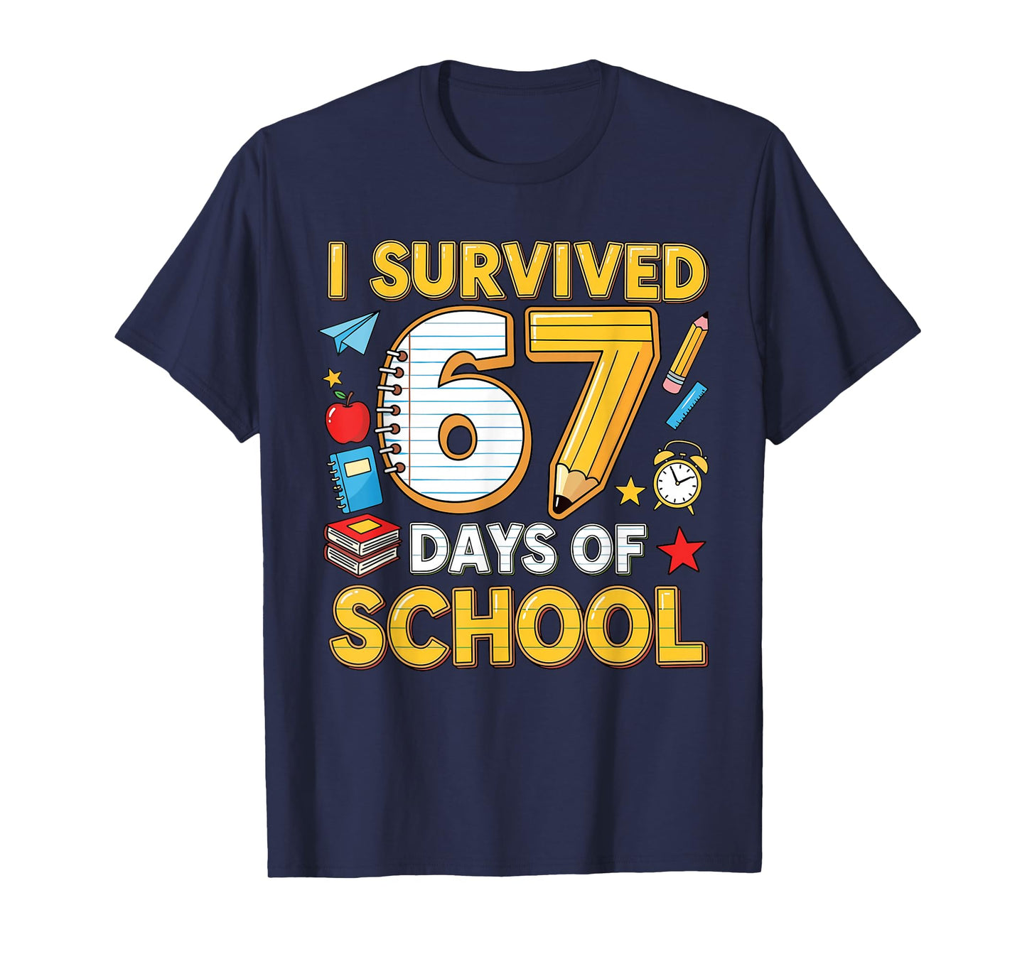 I Survived 67 Days of School 67 Teacher Student 6 7 Meme T-Shirt
