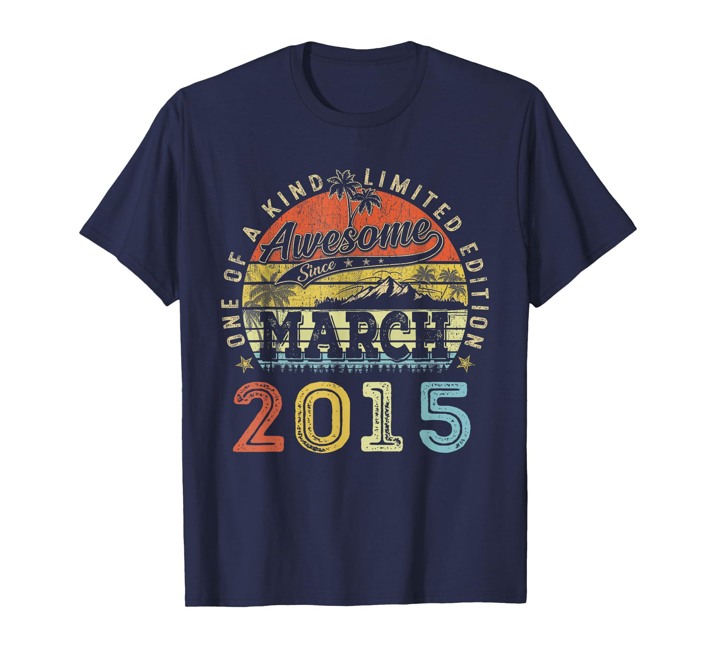 11 Limited Edition 2015 One of a Kind March 11th Birthday T-Shirt