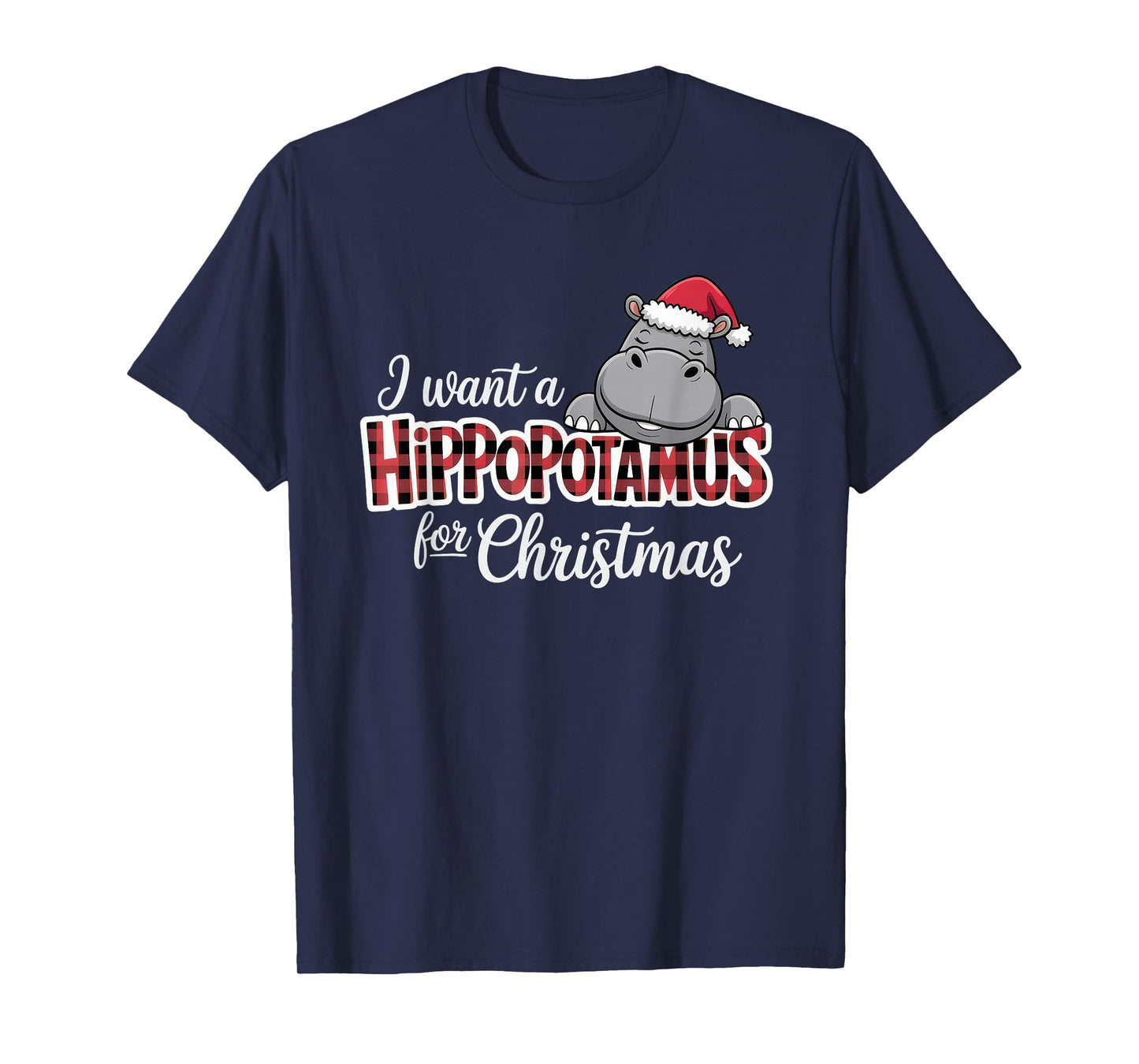 I Want a Hippopotamus for Christmas Funny Holiday T-Shirt