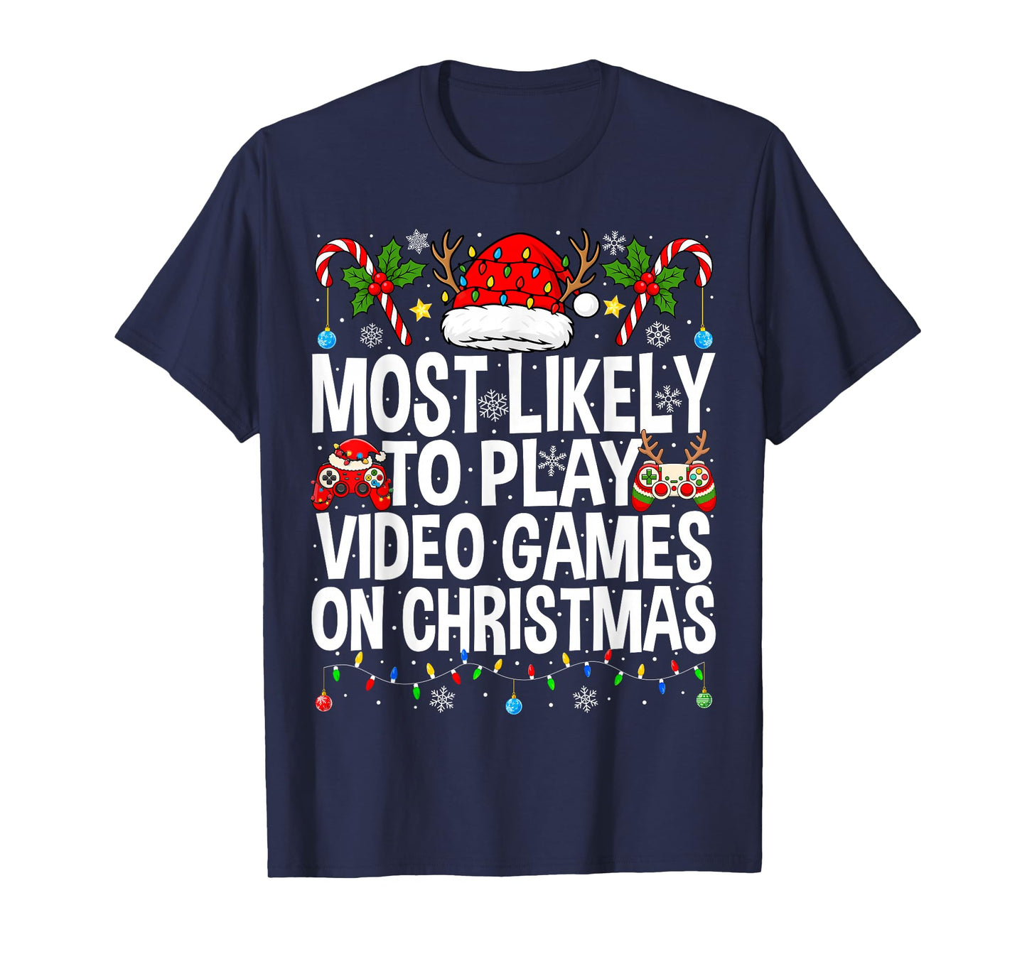 Most Likely to Play Video Games Christmas Gamer Xmas Gaming T-Shirt
