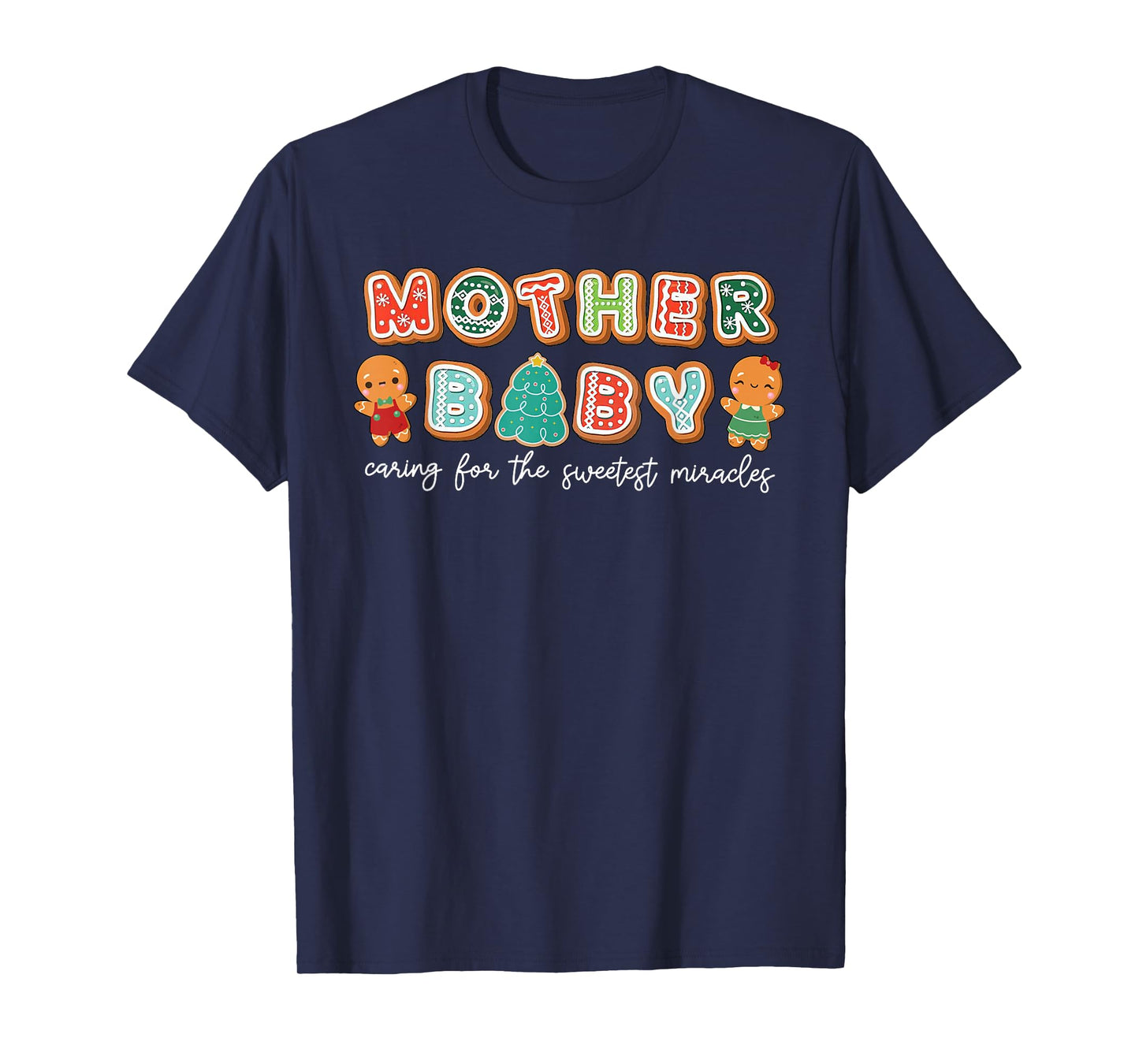 Sweetest Miracles Christmas Mother Baby Unit Xmas Nurse T-Shirt