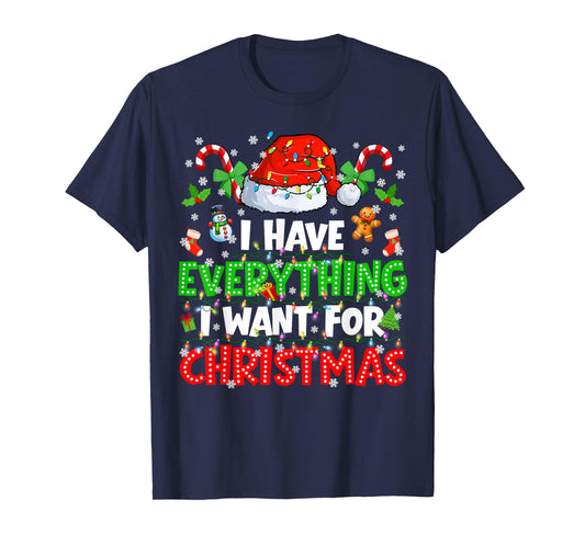 I Have Everything I Want for Christmas Couple Xmas Men Women T-Shirt