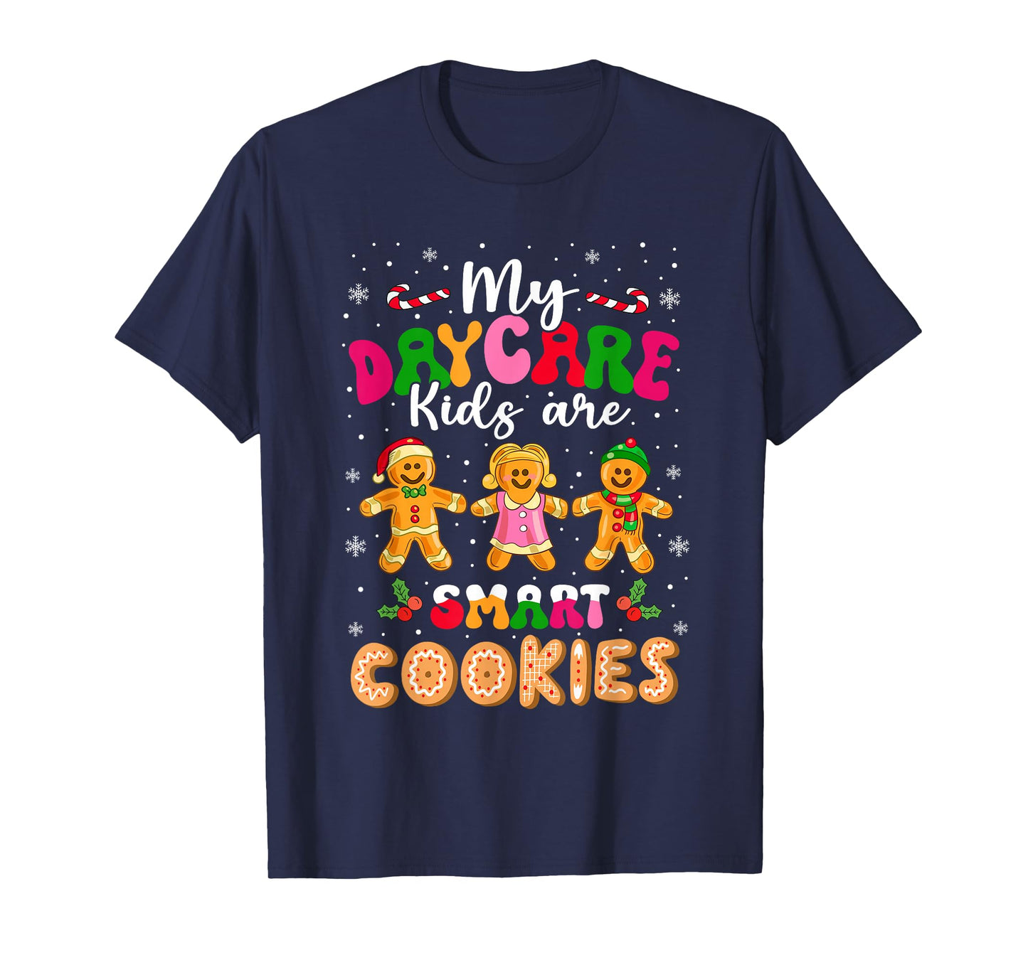 My Daycare Kids are Smart Cookies Teacher Christmas T-Shirt