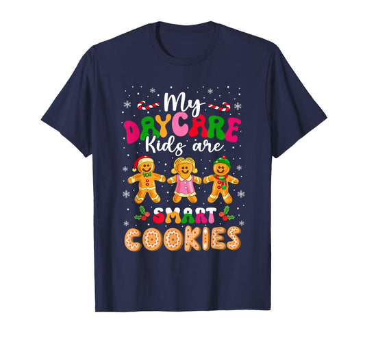 My Daycare Kids are Smart Cookies Teacher Christmas T-Shirt