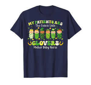 My Patients are Cutest Clovers Mother Baby Nurse St Patricks T-Shirt