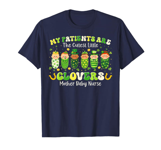 My Patients are Cutest Clovers Mother Baby Nurse St Patricks T-Shirt