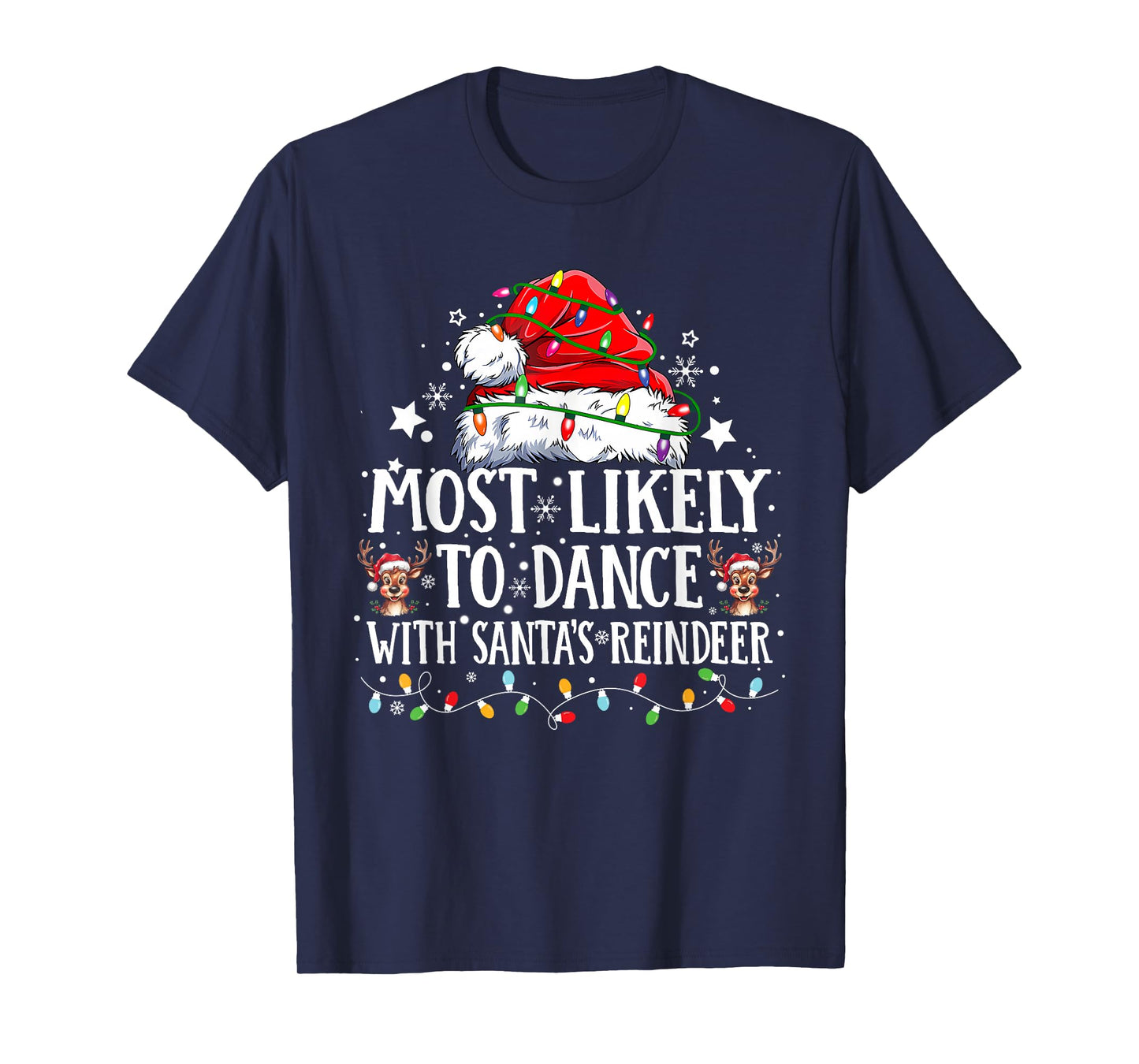Most Likely to Dance with Santa's Reindeer Christmas T-Shirt