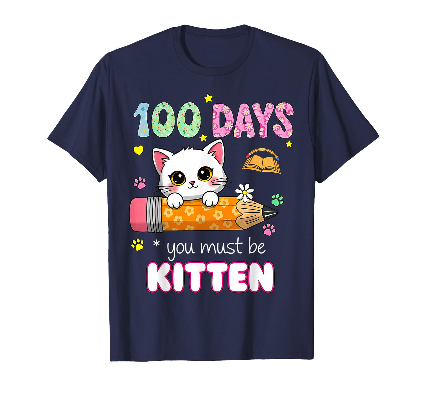 Cute 100 Days of School You Must Be Kitten Cat Funny Girls T-Shirt