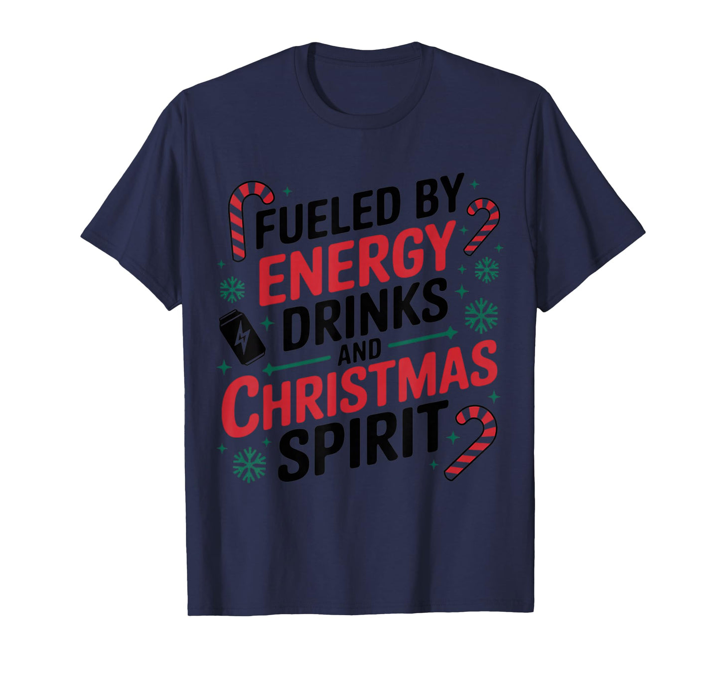 Fueled by Energy Drinks and Christmas Spirit T-Shirt