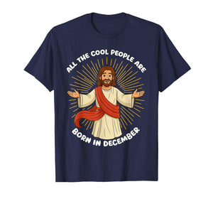 All The Cool People are Born in December Funny Quote T-Shirt