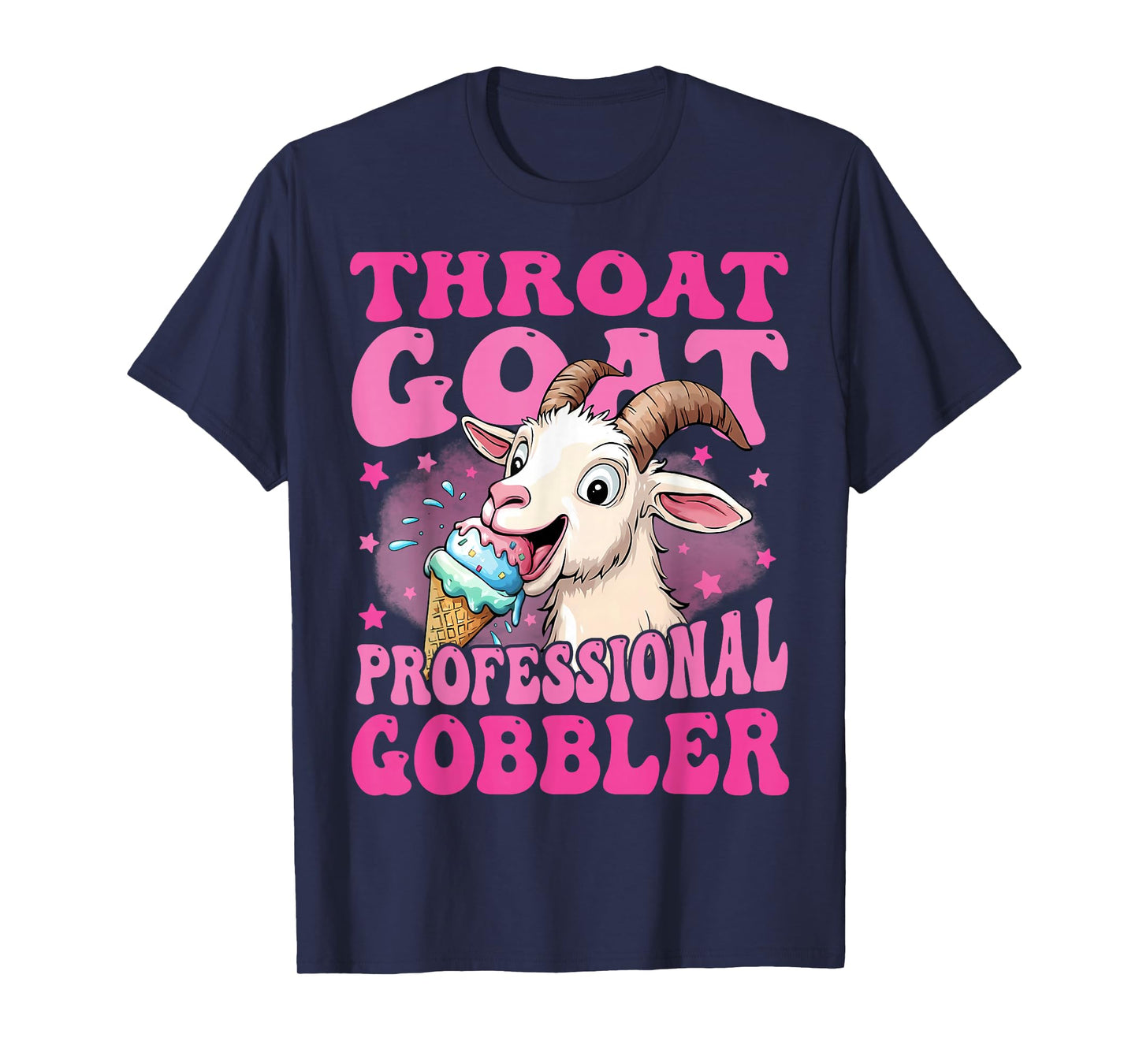 Throat Goat Professional Gobbler Inappropriate Adult Humor T-Shirt