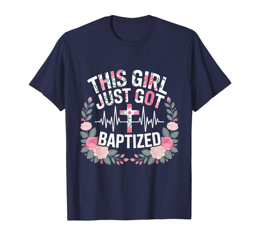 This Girl Just Got Baptized Christian Baptism Religious T-Shirt