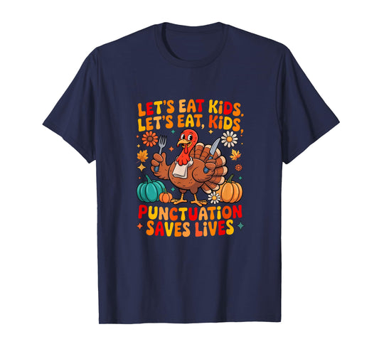 Thanksgiving Funny Joke Eat Kids Punctuation Saves Lives T-Shirt