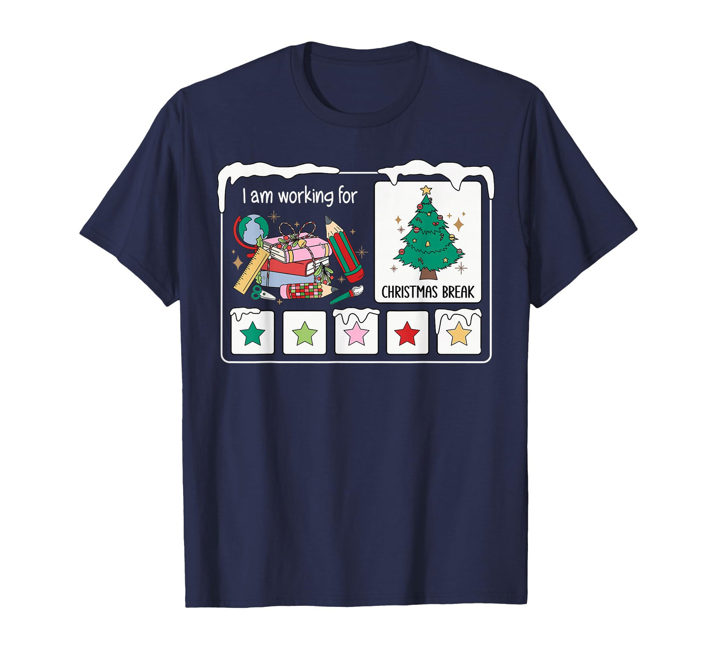 I Am Working for Christmas Break 5 Stars Xmas Tree Teacher T-Shirt