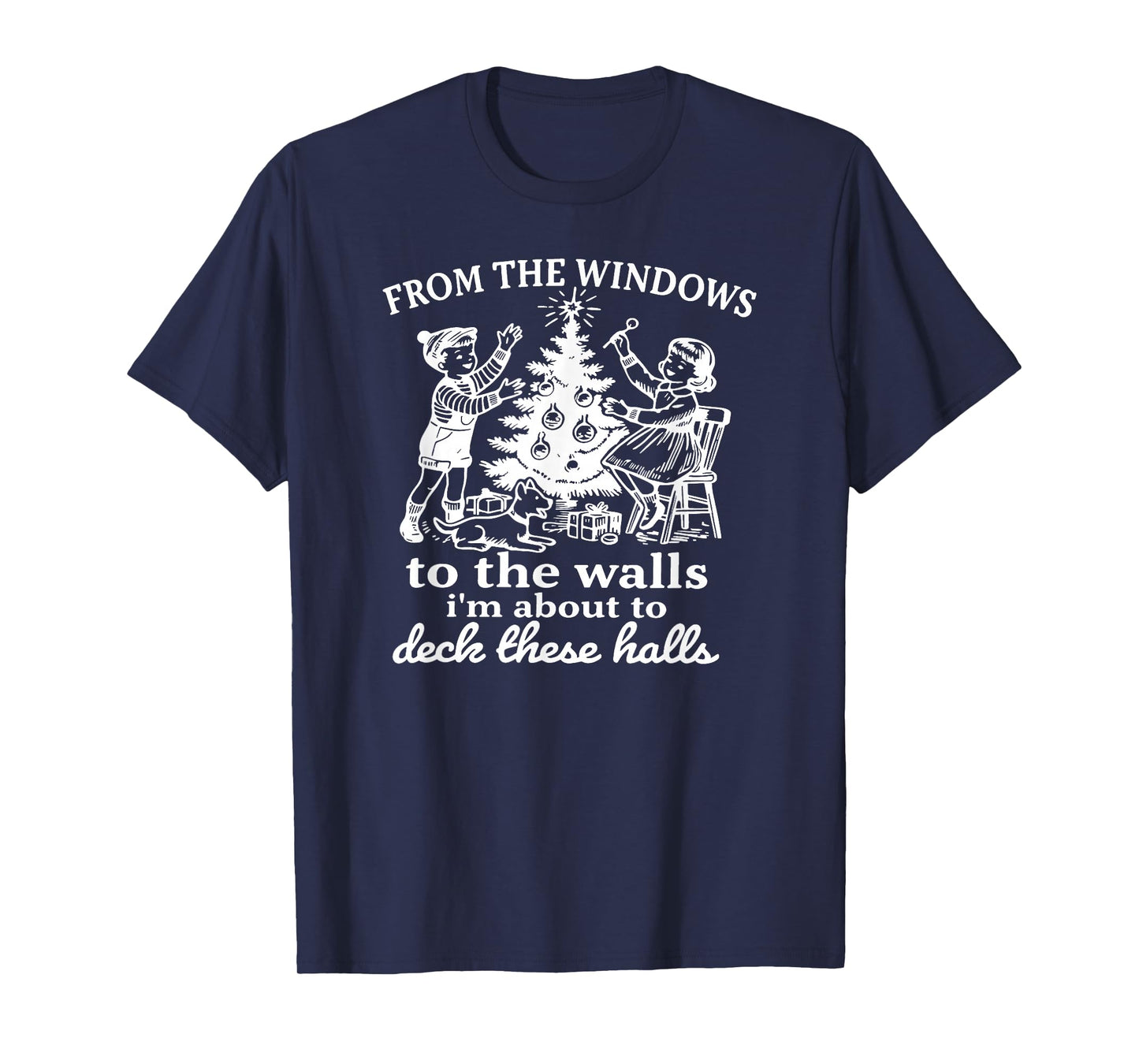 Christmas from The Windows to The Walls Funny Party Design T-Shirt