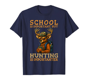 School Important Hunting Importanter Funny Deer Hunter T-Shirt