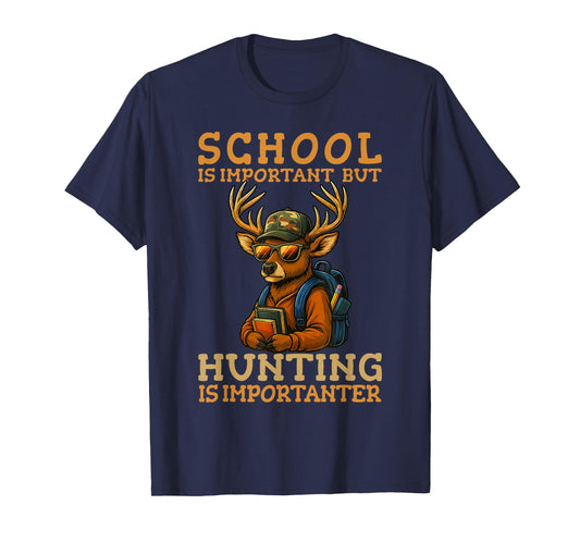School Important Hunting Importanter Funny Deer Hunter T-Shirt