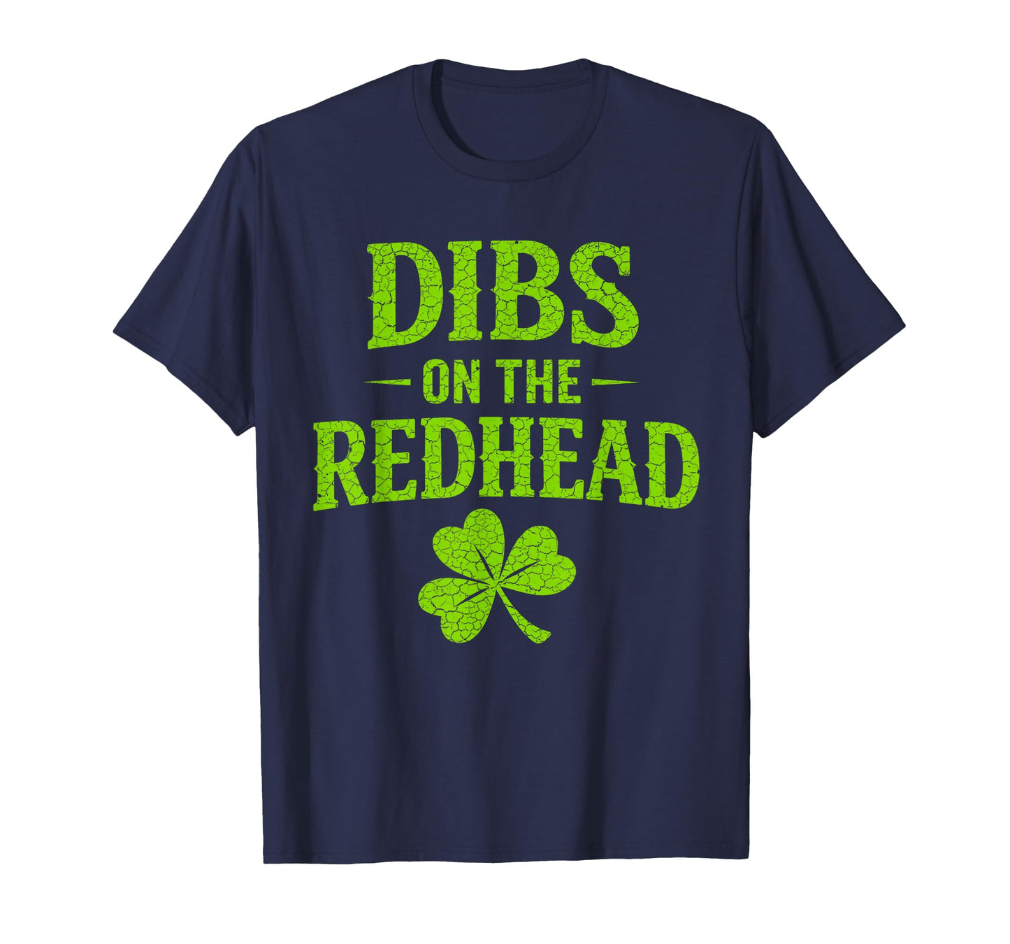 St Patricks Day Dibs On The Redhead Shamrock St Paddys Day T-Shirt