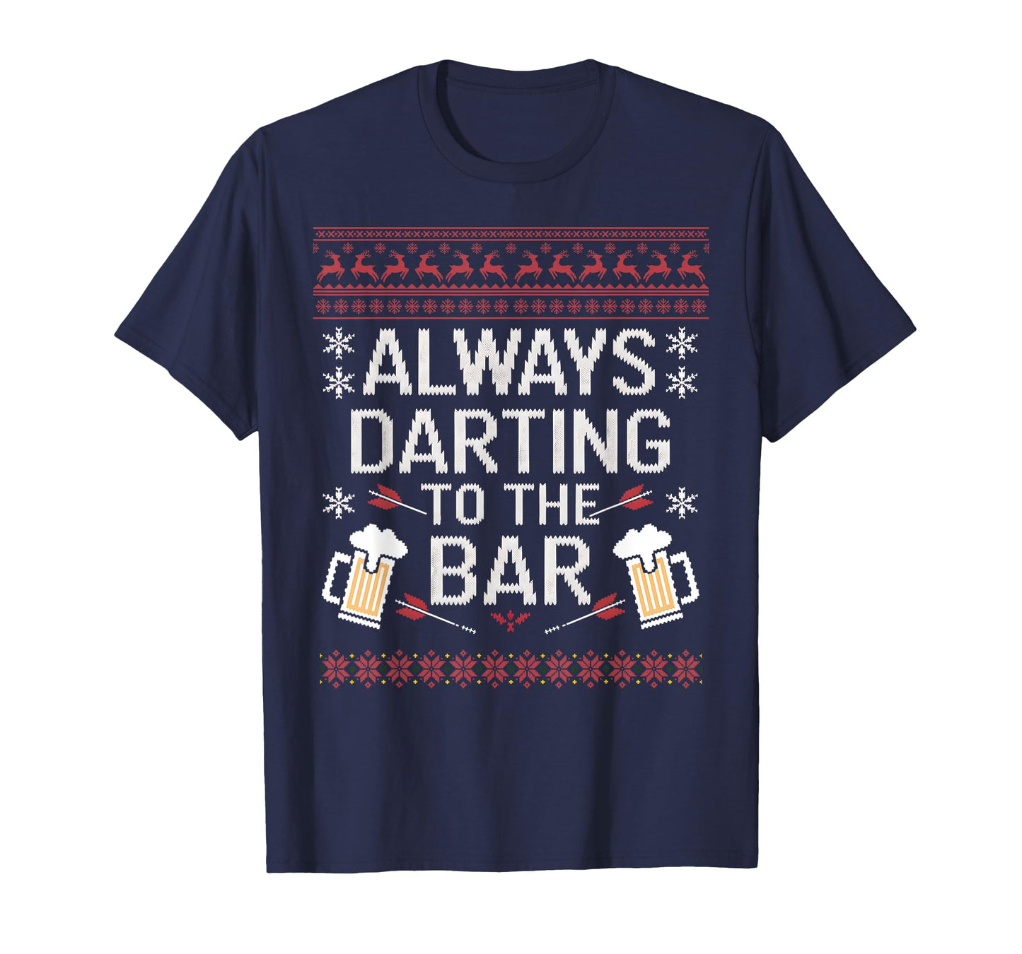 Christmas Darts and Beer - Always Darting to The Bar Funny T-Shirt