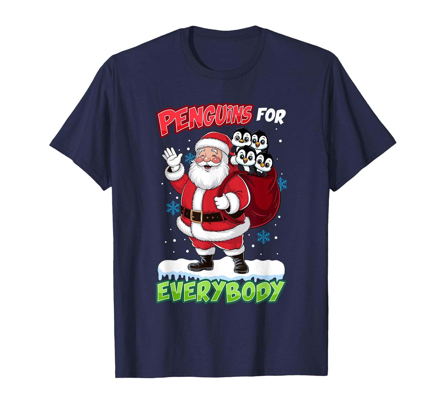 Penguins for Everybody Santa Men Women Kids Funny Christmas T-Shirt