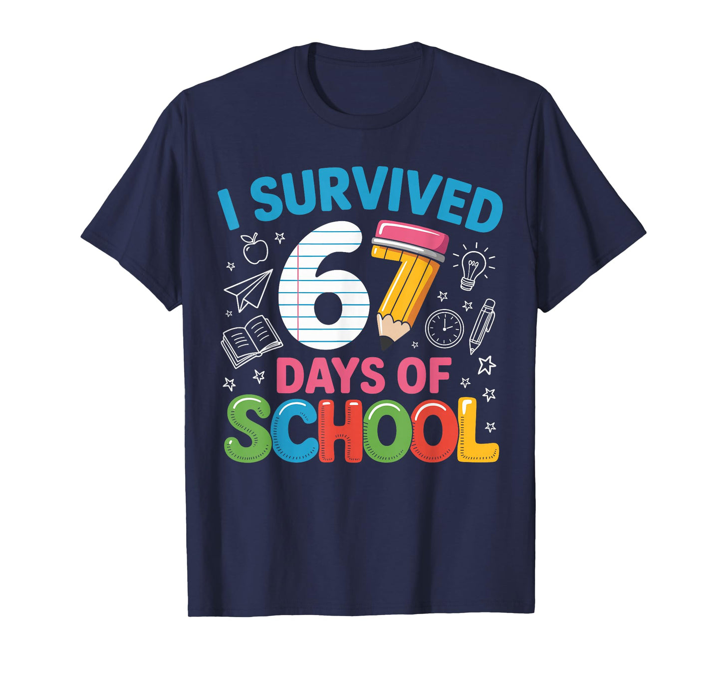 I Survived 67 Days of School Funny Meme Teachers Students T-Shirt