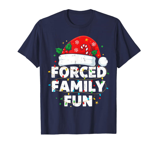 Funny Forced Family Christmas Shirt Funny Xmas Men Women T-Shirt