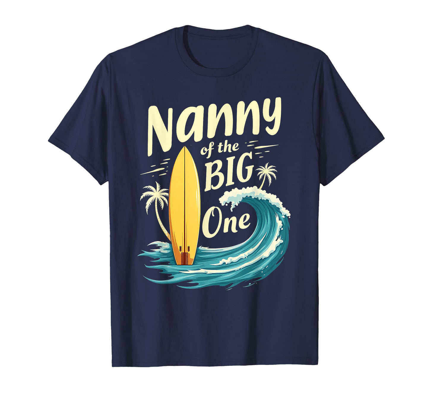 1st Birthday Surfer Grandma Nanny of The Big One Surfing T-Shirt
