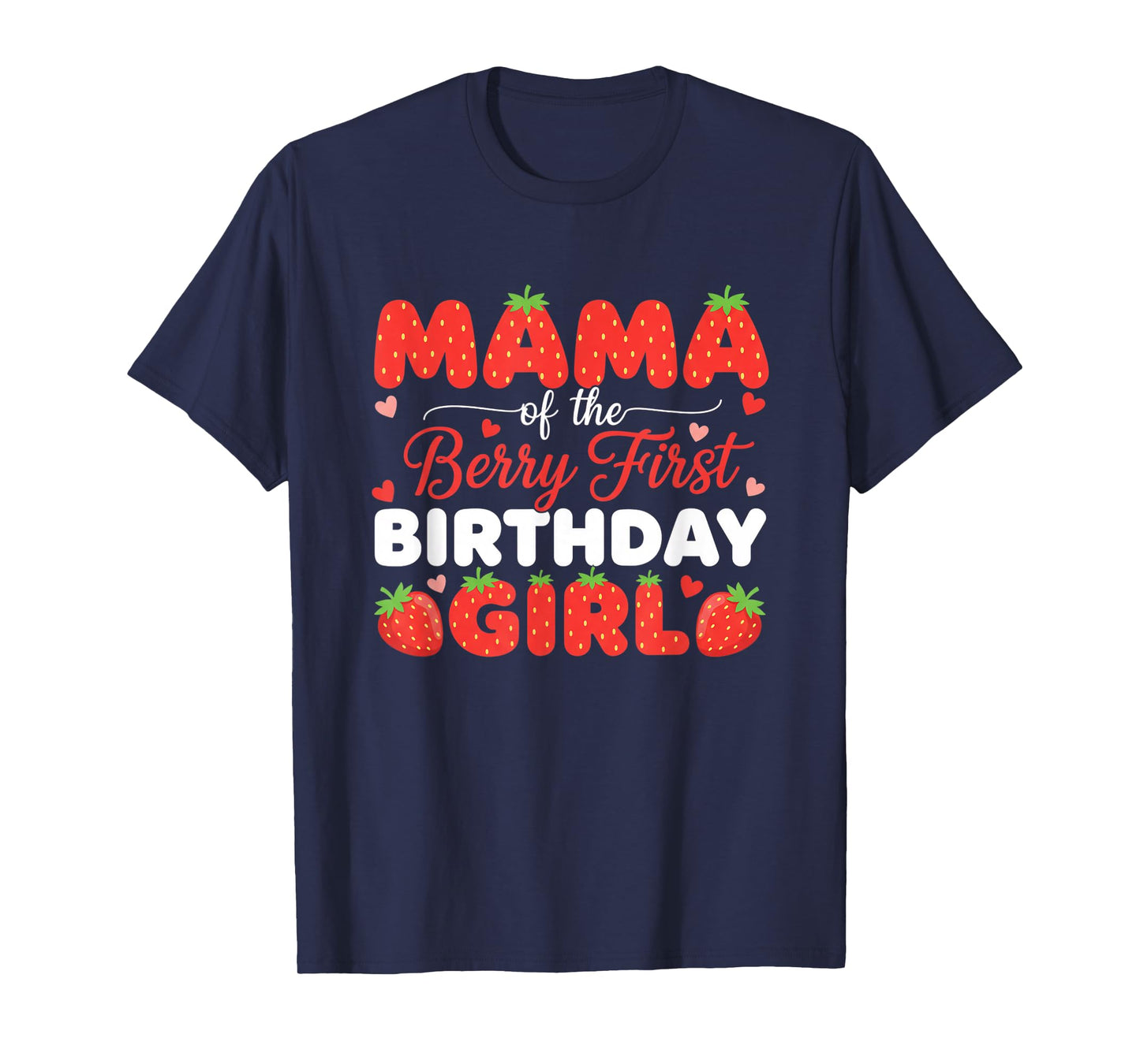Mom Mama of The Berry First Birthday Girl Strawberry Party T-Shirt