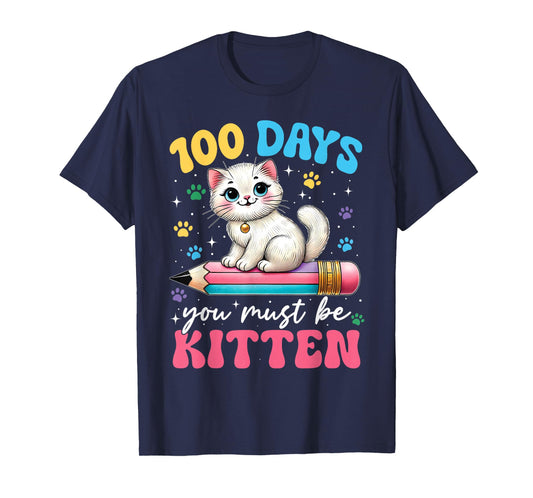 100th Day of School Cat You Must Be Kitten for Kids Girls T-Shirt