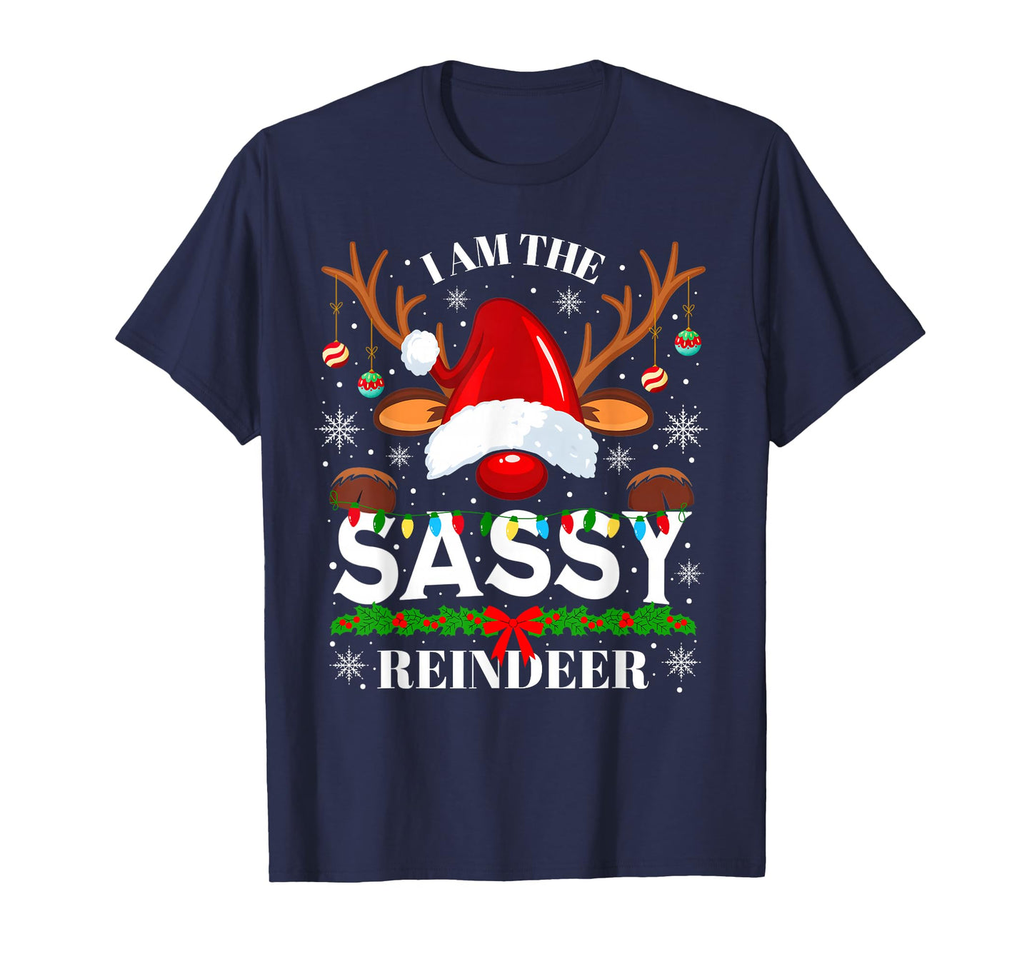 I am The Sassy Reindeer Funny Christmas Xmas Men Women Kids T-Shirt