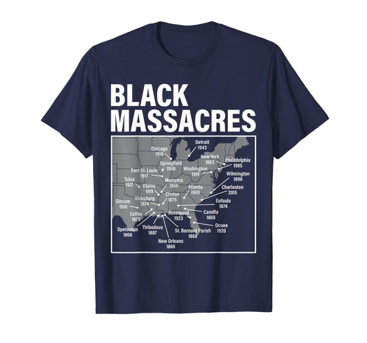 Black Massacres History Map Afro American Straggle Awareness T-Shirt