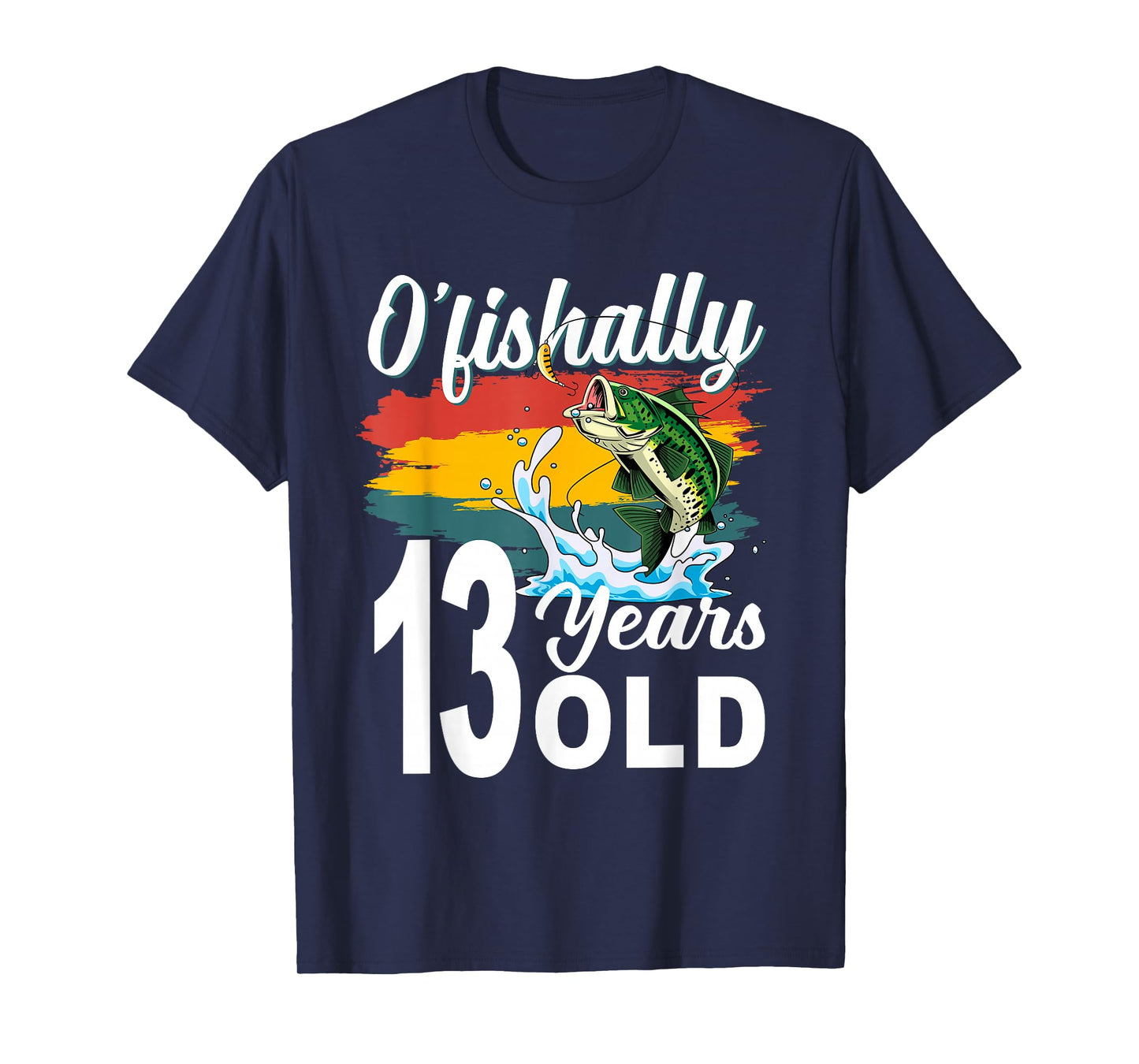 O’fishally 13 Years Old Birthday Boy Fishing Themed Party T-Shirt