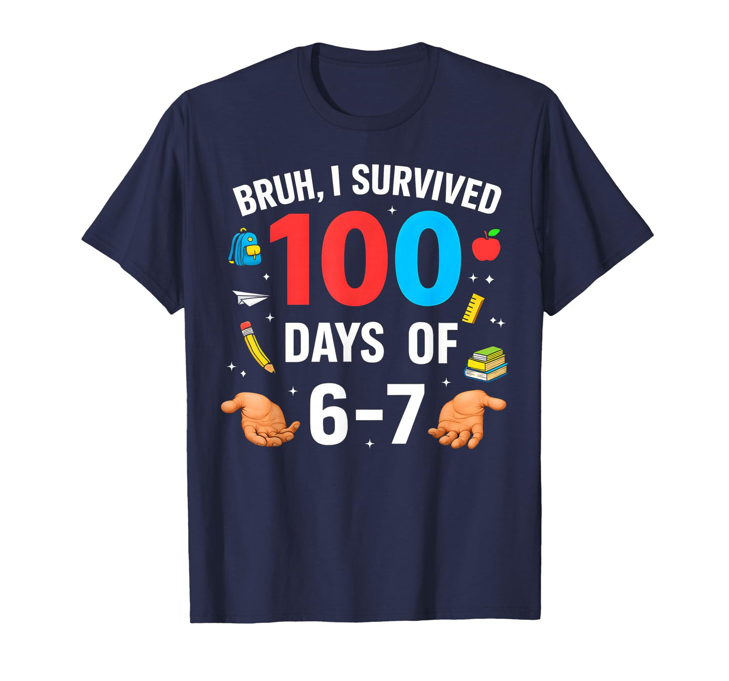 Funny 67 100th Day of School Teacher 100 Days 6 7 Bruh Meme T-Shirt