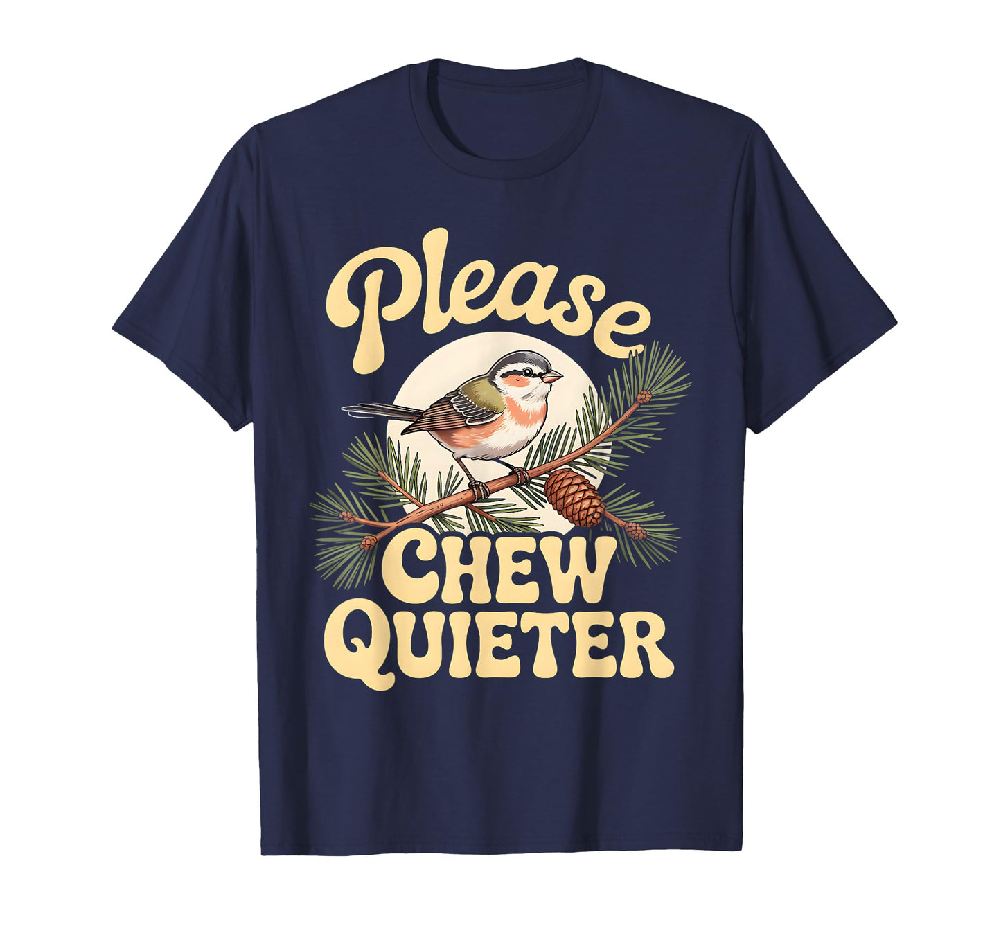 Please Chew Quieter Funny Bird Saying T-Shirt